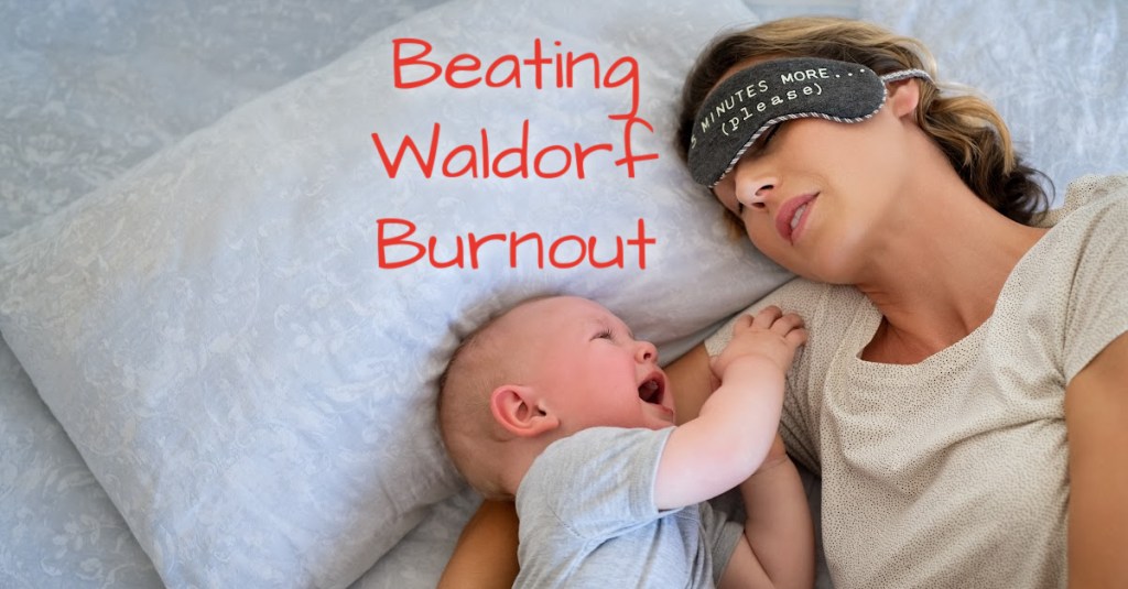 Beating Waldorf Burn&nbsp;Out