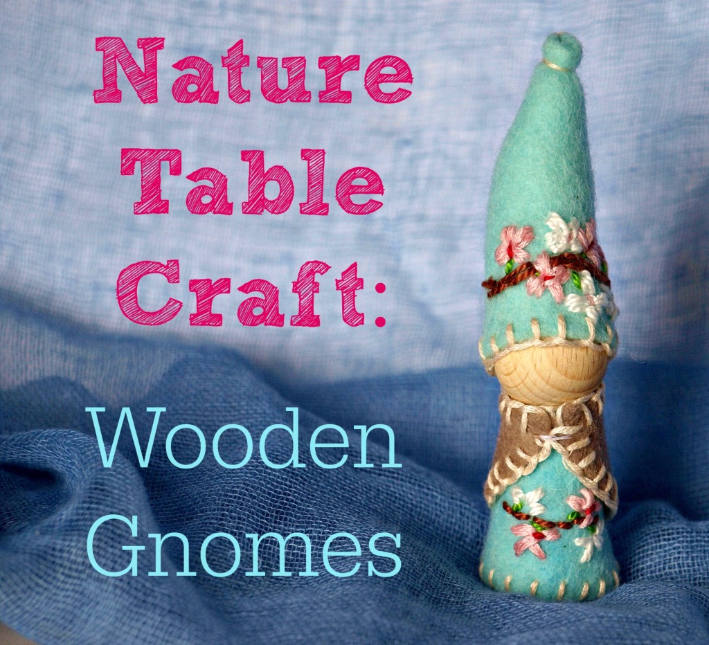 Nature Table Crafts: Wooden Gnomes
